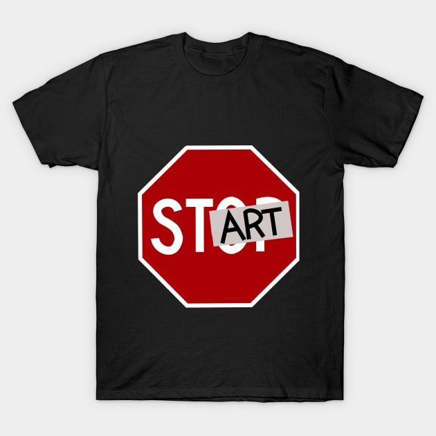 Start don't Stop T-Shirt by GamerPiggy